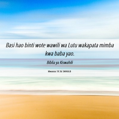 Picture 06 - Mwanzo 19:36 SWHULB - Basi hao binti wote wawili wa Lutu wakapata mimba - Bible Verse Picture