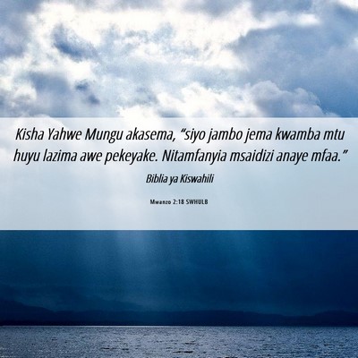 Picture 06 - Mwanzo 2:18 SWHULB - Kisha Yahwe Mungu akasema, “siyo jambo jema - Bible Verse Picture