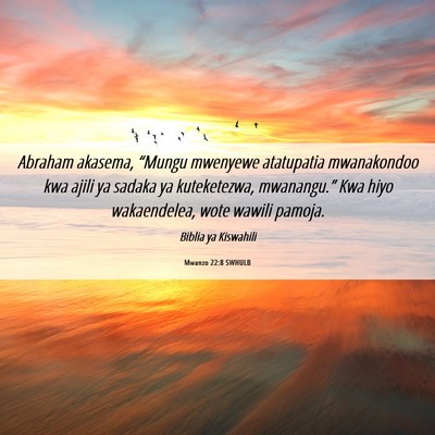 Picture 06 - Mwanzo 22:8 SWHULB - Abraham akasema, “Mungu mwenyewe atatupatia - Bible Verse Picture