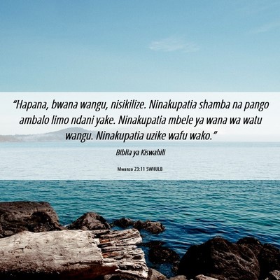Picture 06 - Mwanzo 23:11 SWHULB - “Hapana, bwana wangu, nisikilize. Ninakupatia - Bible Verse Picture