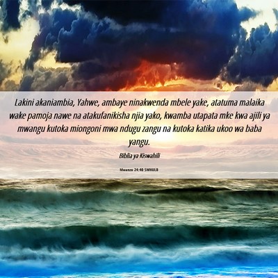 Picture 06 - Mwanzo 24:40 SWHULB - Lakini akaniambia, Yahwe, ambaye ninakwenda mbele - Bible Verse Picture