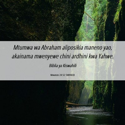 Picture 06 - Mwanzo 24:52 SWHULB - Mtumwa wa Abraham aliposikia maneno yao, akainama - Bible Verse Picture