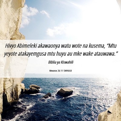 Picture 06 - Mwanzo 26:11 SWHULB - Hivyo Abimeleki akawaonya watu wote na kusema, - Bible Verse Picture