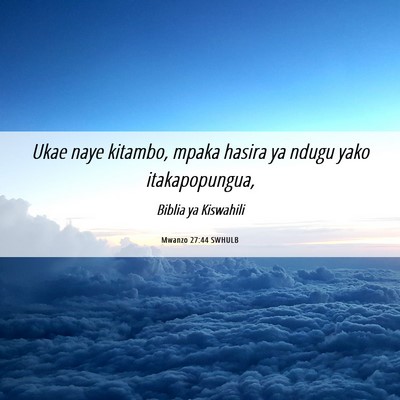 Picture 06 - Mwanzo 27:44 SWHULB - Ukae naye kitambo, mpaka hasira ya ndugu yako - Bible Verse Picture