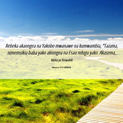 Picture 06 - Mwanzo 27:6 SWHULB - Rebeka akaongea na Yakobo mwanawe na kumwambia, - Bible Verse Picture