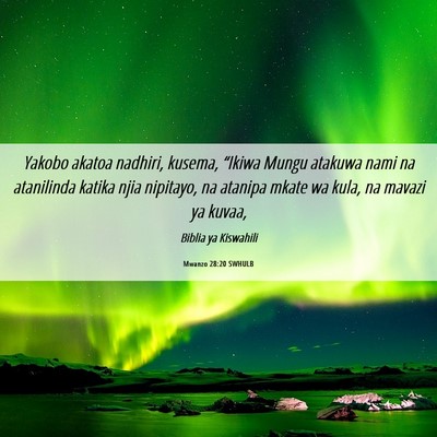Picture 06 - Mwanzo 28:20 SWHULB - Yakobo akatoa nadhiri, kusema, “Ikiwa Mungu - Bible Verse Picture