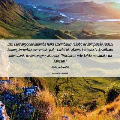 Picture 06 - Mwanzo 28:6 SWHULB - Basi Esau alipoona kwamba Isaka amembariki Yakobo - Bible Verse Picture