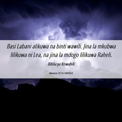 Picture 06 - Mwanzo 29:16 SWHULB - Basi Labani alikuwa na binti wawili. Jina la - Bible Verse Picture