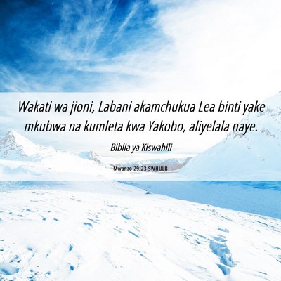 Picture 06 - Mwanzo 29:23 SWHULB - Wakati wa jioni, Labani akamchukua Lea binti yake - Bible Verse Picture