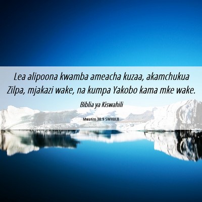 Picture 06 - Mwanzo 30:9 SWHULB - Lea alipoona kwamba ameacha kuzaa, akamchukua - Bible Verse Picture