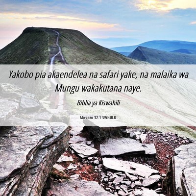 Picture 06 - Mwanzo 32:1 SWHULB - Yakobo pia akaendelea na safari yake, na malaika - Bible Verse Picture