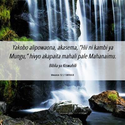 Picture 06 - Mwanzo 32:2 SWHULB - Yakobo alipowaona, akasema, “Hii ni kambi ya - Bible Verse Picture