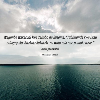 Picture 06 - Mwanzo 32:6 SWHULB - Wajumbe wakarudi kwa Yakobo na kusema, - Bible Verse Picture
