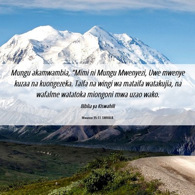Picture 06 - Mwanzo 35:11 SWHULB - Mungu akamwambia, “Mimi ni Mungu Mwenyezi, Uwe - Bible Verse Picture