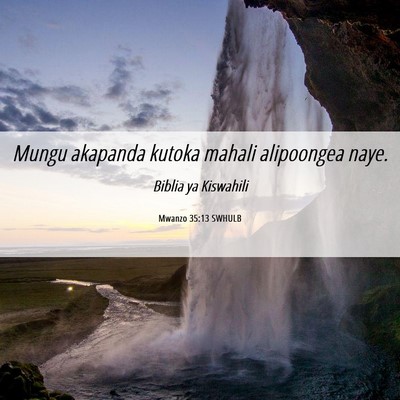 Picture 06 - Mwanzo 35:13 SWHULB - Mungu akapanda kutoka mahali alipoongea - Bible Verse Picture