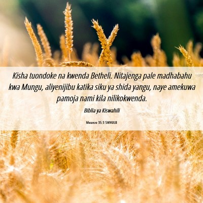 Picture 06 - Mwanzo 35:3 SWHULB - Kisha tuondoke na kwenda Betheli. Nitajenga pale - Bible Verse Picture