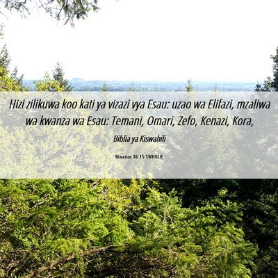 Picture 06 - Mwanzo 36:15 SWHULB - Hizi zilikuwa koo kati ya vizazi vya Esau: uzao - Bible Verse Picture