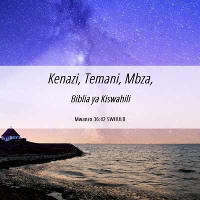 Picture 06 - Mwanzo 36:42 SWHULB - Kenazi, Temani, - Bible Verse Picture