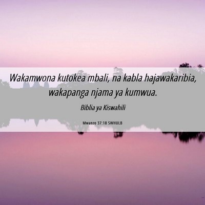 Picture 06 - Mwanzo 37:18 SWHULB - Wakamwona kutokea mbali, na kabla hajawakaribia, - Bible Verse Picture
