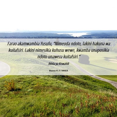 Picture 06 - Mwanzo 41:15 SWHULB - Farao akamwambia Yusufu, “Nimeoda ndoto, lakini - Bible Verse Picture