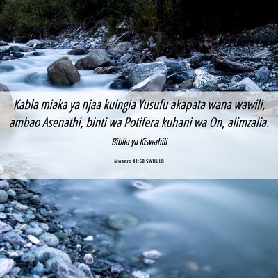 Picture 06 - Mwanzo 41:50 SWHULB - Kabla miaka ya njaa kuingia Yusufu akapata wana - Bible Verse Picture