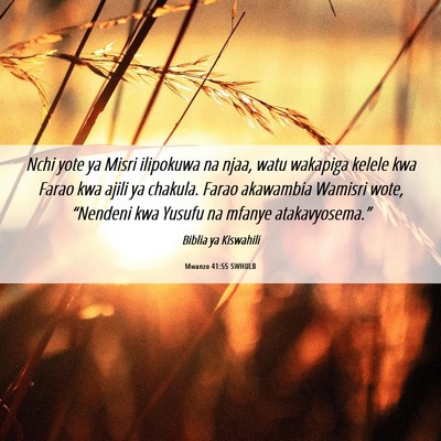 Picture 06 - Mwanzo 41:55 SWHULB - Nchi yote ya Misri ilipokuwa na njaa, watu - Bible Verse Picture