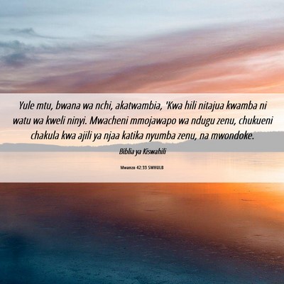 Picture 06 - Mwanzo 42:33 SWHULB - Yule mtu, bwana wa nchi, akatwambia, 'Kwa hili - Bible Verse Picture