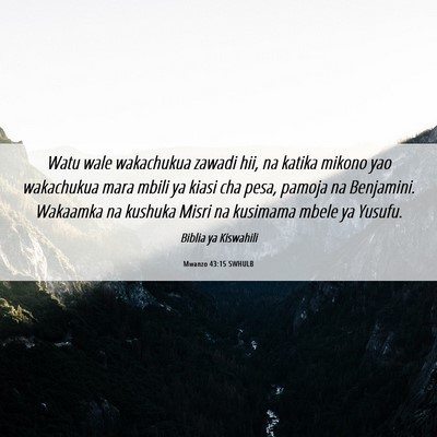Picture 06 - Mwanzo 43:15 SWHULB - Watu wale wakachukua zawadi hii, na katika mikono - Bible Verse Picture