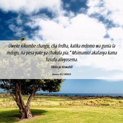 Picture 06 - Mwanzo 44:2 SWHULB - Uweke kikombe changu, cha fedha, katika mdomo wa - Bible Verse Picture