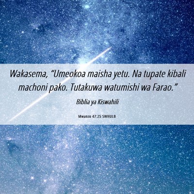 Picture 06 - Mwanzo 47:25 SWHULB - Wakasema, “Umeokoa maisha yetu. Na tupate - Bible Verse Picture