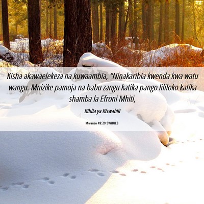 Picture 06 - Mwanzo 49:29 SWHULB - Kisha akawaelekeza na kuwaambia, “Ninakaribia - Bible Verse Picture