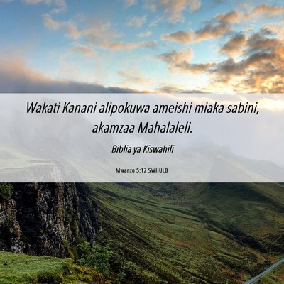Picture 06 - Mwanzo 5:12 SWHULB - Wakati Kanani alipokuwa ameishi miaka sabini, - Bible Verse Picture