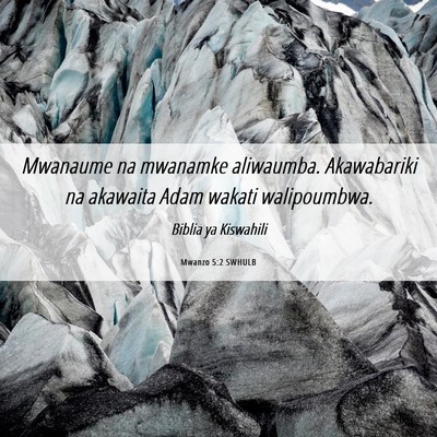 Picture 06 - Mwanzo 5:2 SWHULB - Mwanaume na mwanamke aliwaumba. Akawabariki na - Bible Verse Picture