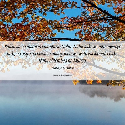 Picture 06 - Mwanzo 6:9 SWHULB - Kulikuwa na matukio kumuhusu Nuhu. Nuhu alikuwa - Bible Verse Picture