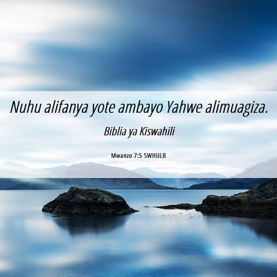 Picture 06 - Mwanzo 7:5 SWHULB - Nuhu alifanya yote ambayo Yahwe - Bible Verse Picture