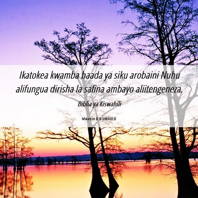 Picture 06 - Mwanzo 8:6 SWHULB - Ikatokea kwamba baada ya siku arobaini Nuhu - Bible Verse Picture