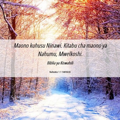 Picture 06 - Nahumu 1:1 SWHULB - Maono kuhusu Ninawi. Kitabu cha maono ya Nahumu, - Bible Verse Picture