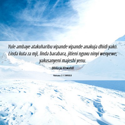 Picture 06 - Nahumu 2:1 SWHULB - Yule ambaye atakuharibu vipande vipande anakuja - Bible Verse Picture
