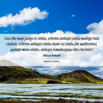 Picture 06 - Nahumu 2:11 SWHULB - Sasa liko wapi pango la simba, sehemu ambapo - Bible Verse Picture