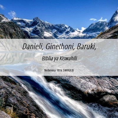 Picture 06 - Nehemia 10:6 SWHULB - Danieli, Ginethoni, - Bible Verse Picture