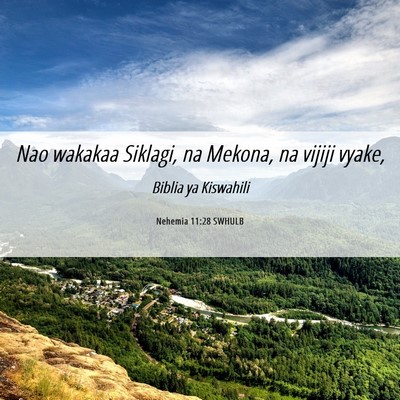 Picture 06 - Nehemia 11:28 SWHULB - Nao wakakaa Siklagi, na Mekona, na vijiji - Bible Verse Picture