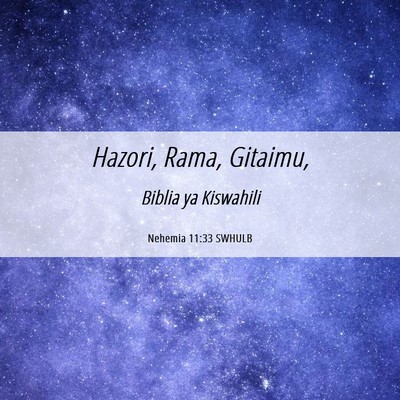 Picture 06 - Nehemia 11:33 SWHULB - Hazori, Rama, - Bible Verse Picture