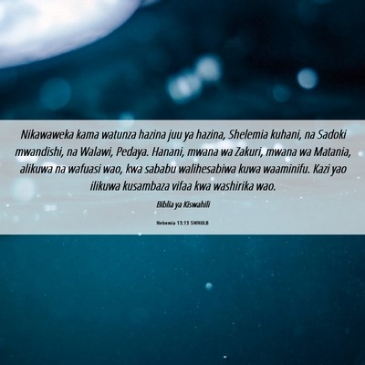 Picture 06 - Nehemia 13:13 SWHULB - Nikawaweka kama watunza hazina juu ya hazina, - Bible Verse Picture