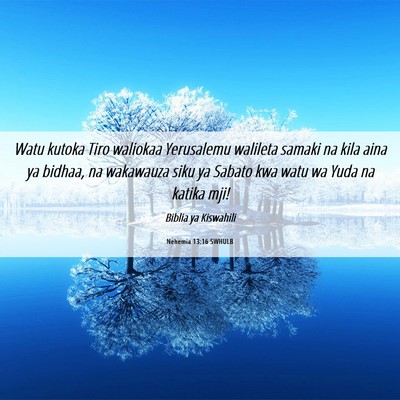 Picture 06 - Nehemia 13:16 SWHULB - Watu kutoka Tiro waliokaa Yerusalemu walileta - Bible Verse Picture
