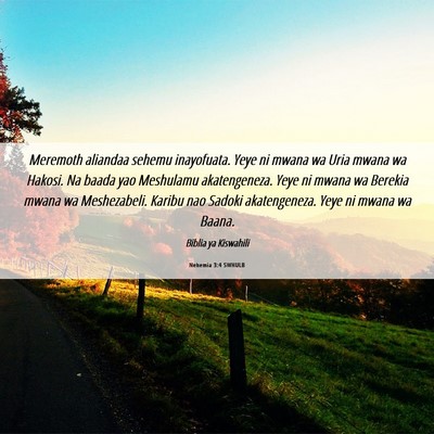 Picture 06 - Nehemia 3:4 SWHULB - Meremoth aliandaa sehemu inayofuata. Yeye ni - Bible Verse Picture