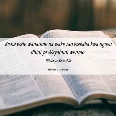 Picture 06 - Nehemia 5:1 SWHULB - Kisha wale wanaume na wake zao wakalia kwa nguvu - Bible Verse Picture