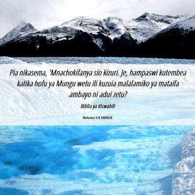 Picture 06 - Nehemia 5:9 SWHULB - Pia nikasema, 'Mnachokifanya sio kizuri. Je, - Bible Verse Picture