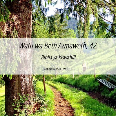 Picture 06 - Nehemia 7:28 SWHULB - Watu wa Beth Azmaweth, - Bible Verse Picture