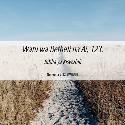 Picture 06 - Nehemia 7:32 SWHULB - Watu wa Betheli na Ai, - Bible Verse Picture