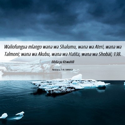 Picture 06 - Nehemia 7:45 SWHULB - Waliofungua mlango wana wa Shalumu, wana wa - Bible Verse Picture